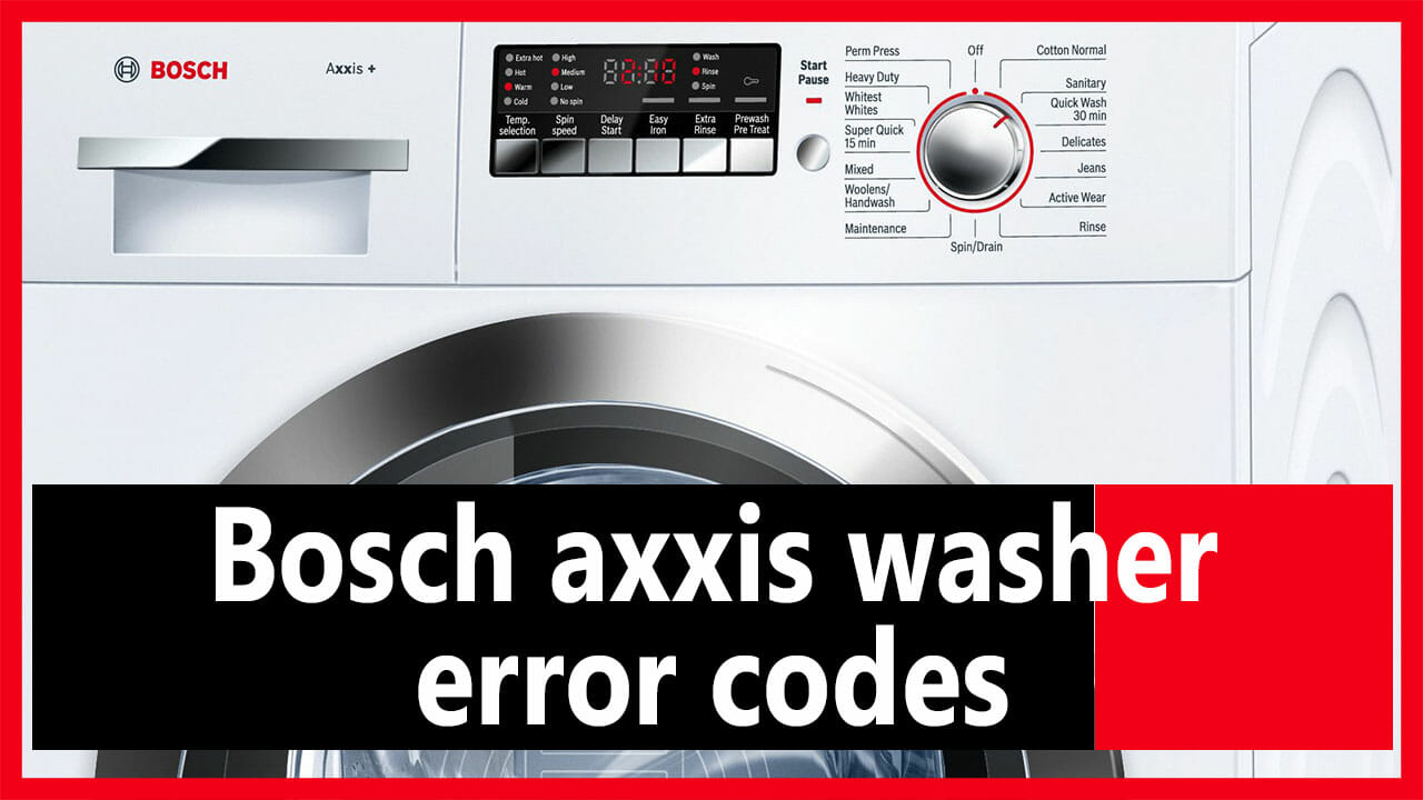 Bosch axxis washer error codes