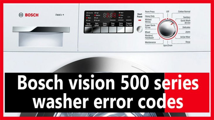 Bosch Vision 500 Series Washer Error Codes Causes How Fix Problem
