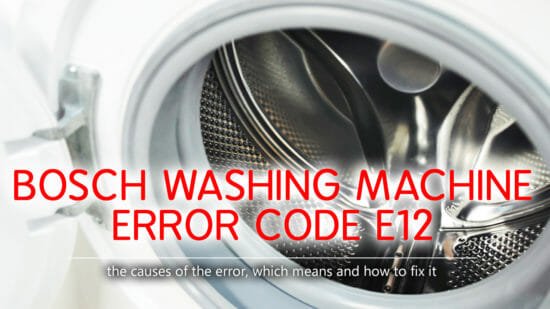 Bosch Washer Error Code E12 Causes How Fix Problem