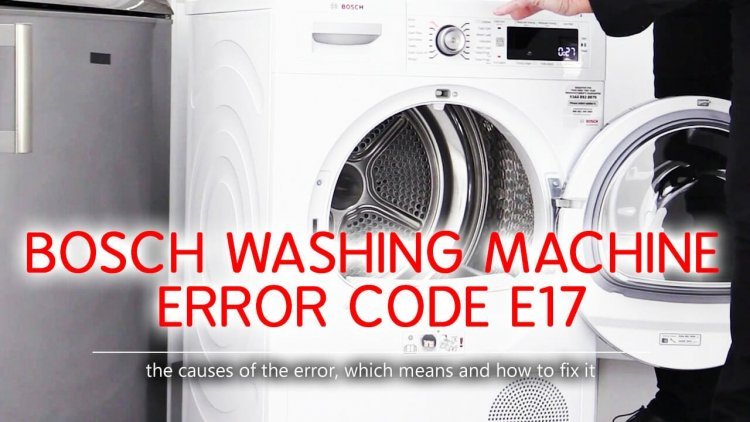 Bosch washing machine error code e17