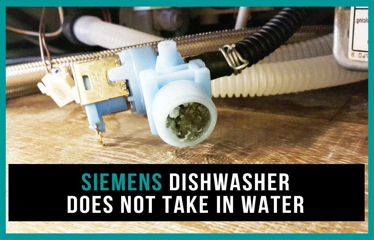 Siemens dishwasher does not take in water