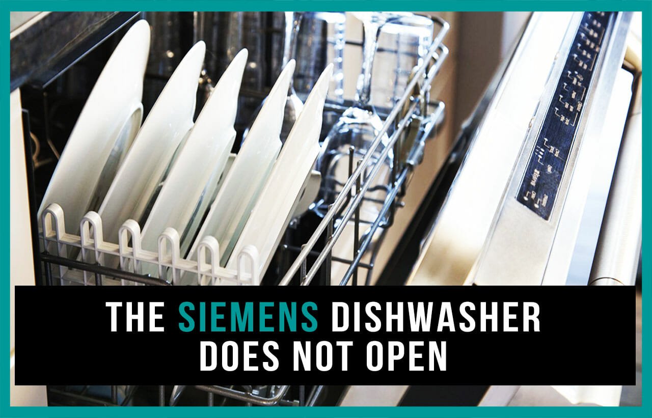The Siemens dishwasher does not open
