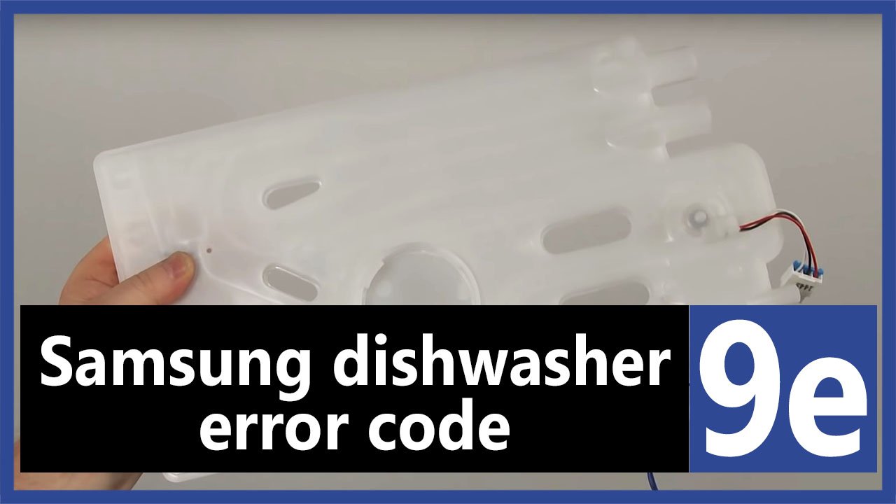 Samsung dishwasher error code 9e
