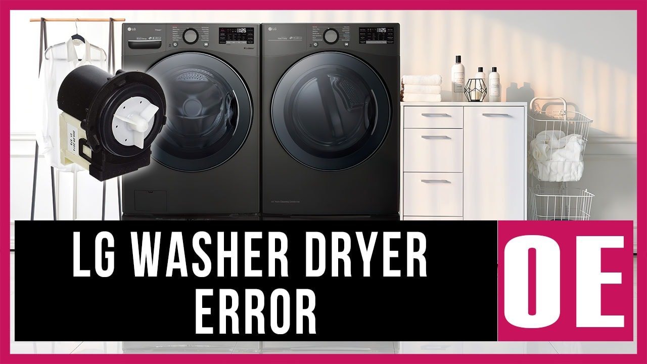 LG washer dryer OE error
