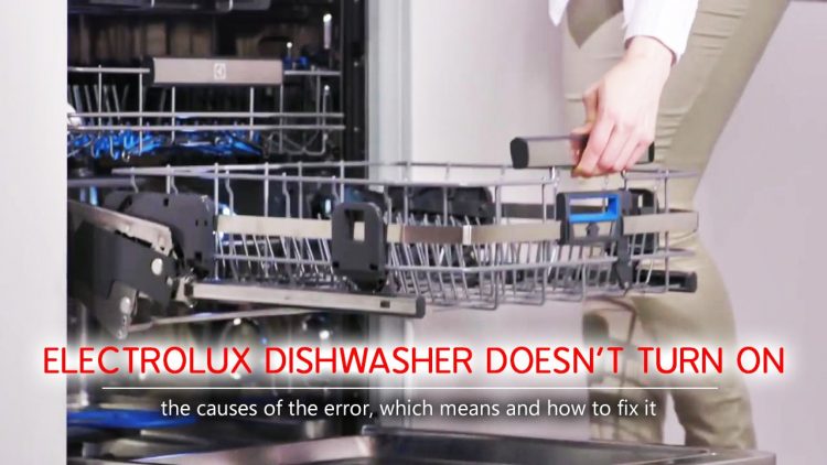 Electrolux dishwasher doesn’t turn on, doesn’t work