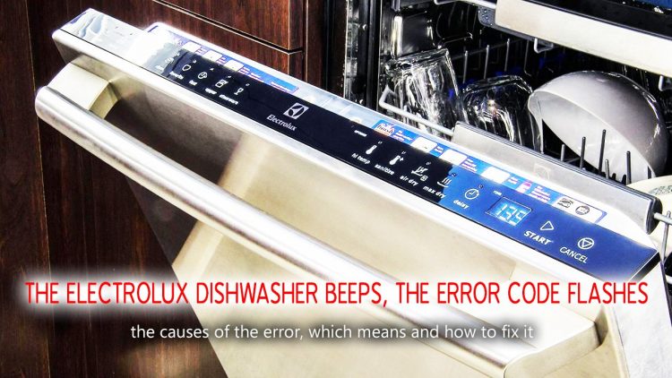 The electrolux dishwasher beeps, the error code flashes